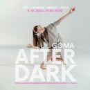 GOMA AFTER DARK