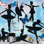 LIFE IS BETTER WHEN YOU DANCE