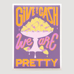 GIVE US CASH WE ARE PRETTY