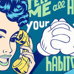 TELL ME ALL ABOUT HABITS