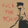 FUCK THE POLICE